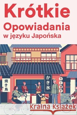 Krótkie Opowiadania w języku Japońska Himari Takahashi 9798356650161 Independently Published