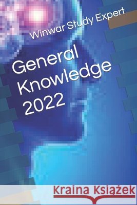 General Knowledge 2022 Winwar Study Expert 9798356754180