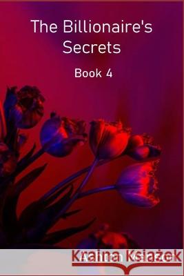 The Billionaire's Secrets Book 4 Ashton Manson 9798356826689