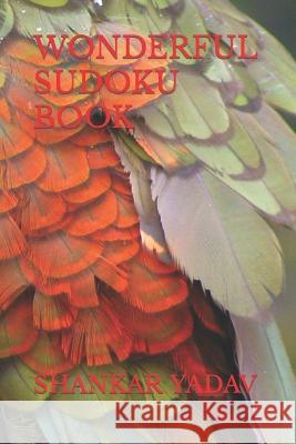 Wonderful Sudoku Book Shankar Yadav 9798356894398 Independently Published