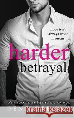 Harder Betrayal Penelope Sky   9798356908859 Independently Published