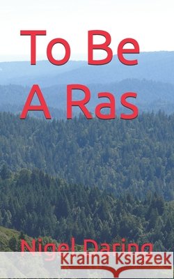 To Be A Ras Nigel St Aubyn Daring 9798356964343