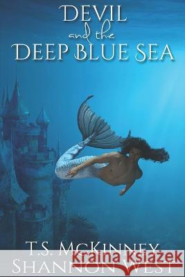 Devil and the Deep Blue Sea Ts McKinney, Shannon West 9798357007933
