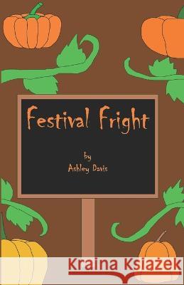 Festival Fright Ashley Davis 9798357010605 Independently Published
