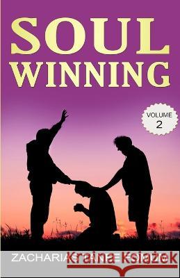 Soul-Winning (Volume Two) Zacharias Tanee Fomum   9798357114532 Independently Published
