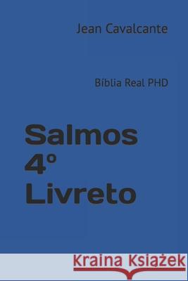 Salmos 4° Livreto: Bíblia Real PHD Jean Leandro Cavalcante 9798357116093 Independently Published