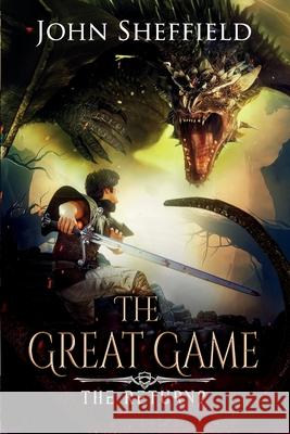 The Great Game: The Return? John Sheffield 9798357128287 Independently Published