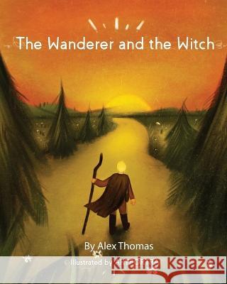 The Wanderer and the Witch Alex Thomas 9798357181435