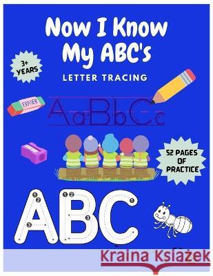 Now I Know My ABC's: Letter Tracing Atl 2nd Chance 9798357188465 Independently Published
