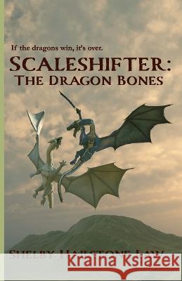 Scaleshifter: The Dragon Bones Law, Shelby Hailstone 9798357193353