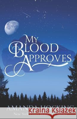 My Blood Approves: Updated Edition Amanda Hocking 9798357207418 Independently Published