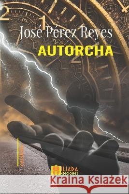 Autorcha José Pérez Reyes 9798357284389
