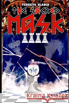 The Sacred Mask 4 Blanco Teresita Blanco 9798357314758