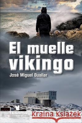 El muelle vikingo José Miguel Guallar 9798357324122
