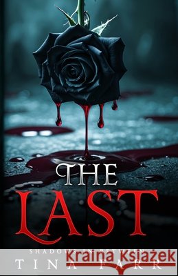 The Last: Shadows in Between Tina Farr   9798357374059