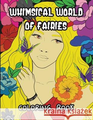 Whimsical World of Fairies Coloring Book Sumone Lady Sumone 9798357447159