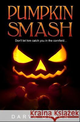 Pumpkin Smash Green Darva Green 9798357491046 Independently published