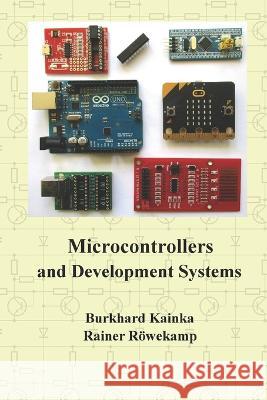 Microcontrollers and Development Systems Kainka Burkhard Kainka 9798357785473 Independently published