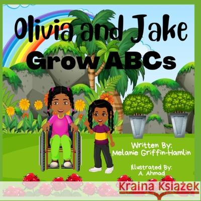 Olivia and Jake Grow ABCs Melanie Griffin-Hamlin   9798357818645