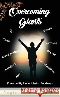 Overcoming Giants Reginald Holmes, Sr 9798357948021