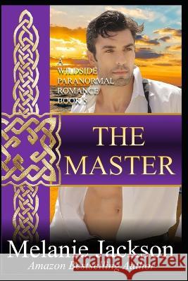 The Master: A Goblin Supernatural Romance Melanie Jackson 9798357974693