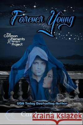 Forever Young: A Common Elements Romance Project Novel Sams, Candace 9798357987105