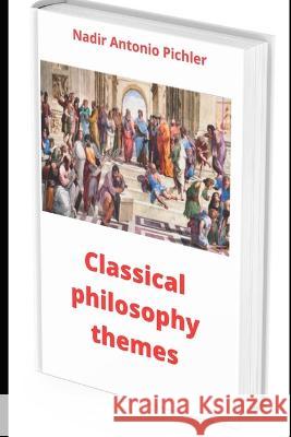 Classical philosophy themes Nadir Antonio Pichler 9798357993168