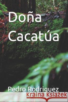 Doña Cacatúa Pedro Hector Rodriguez 9798358004153