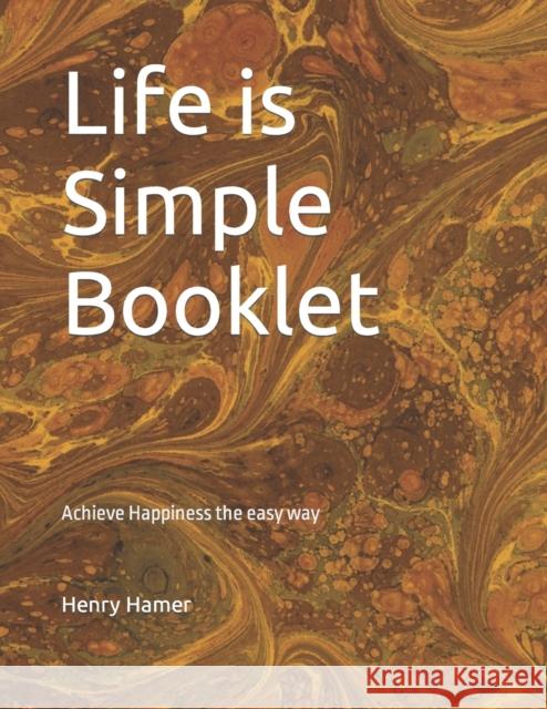 Life is Simple Booklet Henry Hamer   9798358358430 Independently Published
