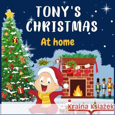 Tonys Christmas: At home J Bayer   9798358385979 Independently Published