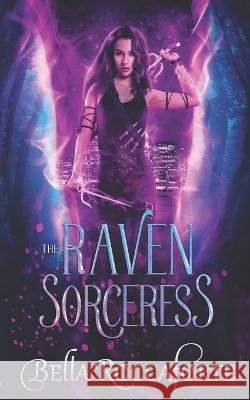The Raven Sorceress Bella Roccaforte   9798358393998 Independently Published