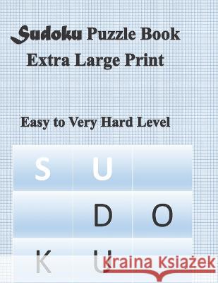 Sudoku Puzzle Book Extra-large Print Denise Walker   9798358507036