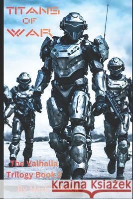 Titans of War: The Valhalla Trilogy Mark E Black   9798358594081 Independently Published