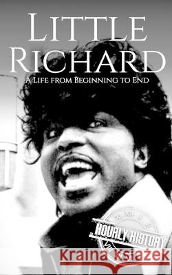 Little Richard: A Life from Beginning to End Hourly History   9798358689473 Independently Published