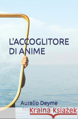 L'Accoglitore Di Anime Aurelio Deyme Nino Inzerillo  9798358706484