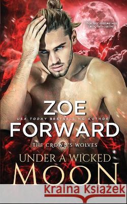 Under a Wicked Moon Zoe Forward   9798358791329 Independently Published