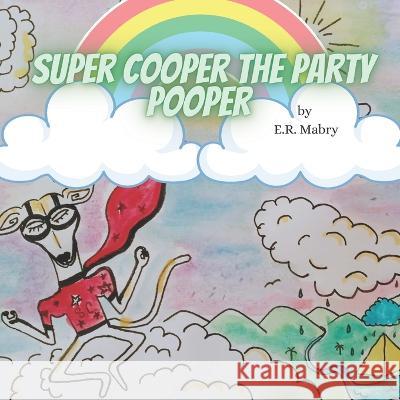 Super Cooper the party pooper Elizabeth Rose Mabry   9798358808478 Independently Published