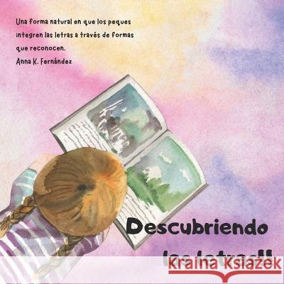 Descubriendo las Letras Anna K Fernández 9798358808621 Independently Published