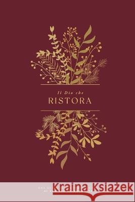Il Dio che ristora: A Love God Greatly Italian Bible Study Journal Love God Greatly   9798358956032 Independently Published