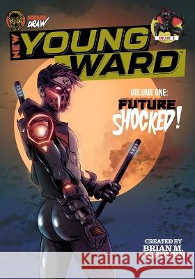 New Young Ward Volume One: Future Shocked Brian Osbourn Brian Osbourn  9798358980129 Independently Published