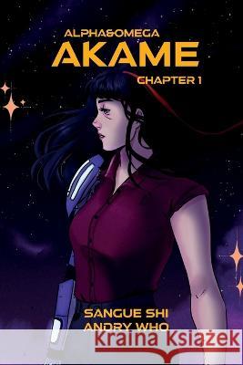 Akame: Chapter 1 Andry Who Sangue Shi  9798359075749 Independently Published