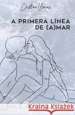 A primera línea de (a)mar Llorens Vázquez, Cristian 9798359119719