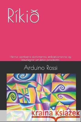 Ríkið: Heimur opinberra starfsmanna, embættismanna og ömurlegrar veruleika passakorta. Arduino Rossi 9798359126953 Independently Published