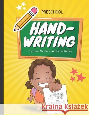 Preschool Handwriting: Letters, Numbers, and Fun Activities Synthea Jones   9798359129398 Independently Published