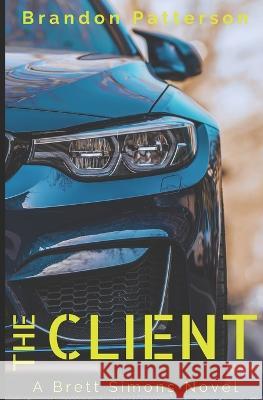 The Client: A Brett Simons Novel Sean Patterson Brandon Patterson  9798359146081