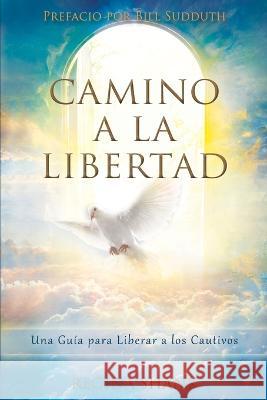 Camino a la Libertad: Una Guía para Liberar a los Cautivos Shank, Regina 9798359148610