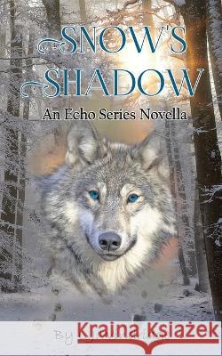 Snow's Shadow L J Windridge   9798359151153 Independently Published