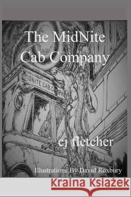 The MidNite Cab Company David Roxbury Southern Arizona Press Cj Fletcher 9798359173810 Independently Published