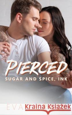 Pierced: Sugar and Spice, Ink Evan Grace   9798359174480