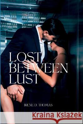Lost Between Lust: A BWWM Romance Irene Thomas 9798359226684